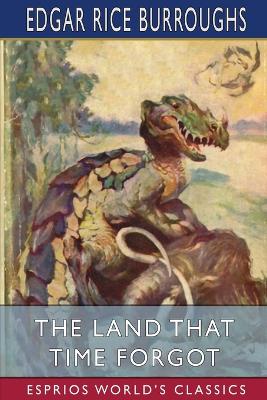 Book cover for The Land That Time Forgot (Esprios Classics)