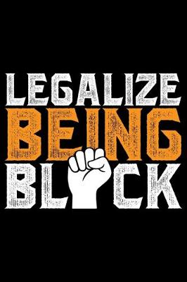 Book cover for Legalize Being Black