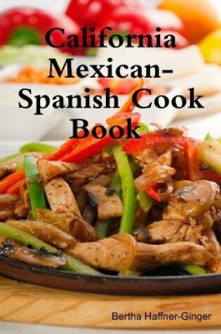 Cover of California Mexican-Spanish Cook Book (Illustrated)