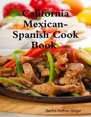 Book cover for California Mexican-Spanish Cook Book (Illustrated)