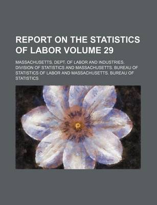 Book cover for Report on the Statistics of Labor Volume 29