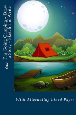 Book cover for I'm Going Camping - Draw a Story - Sketch and Write