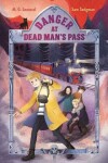 Book cover for Danger at Dead Man's Pass: Adventures on Trains #4