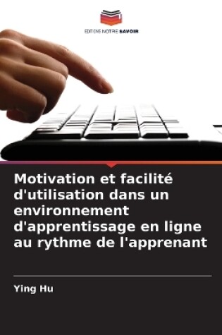 Cover of Motivation et facilité d'utilisation dans un environnement d'apprentissage en ligne au rythme de l'apprenant