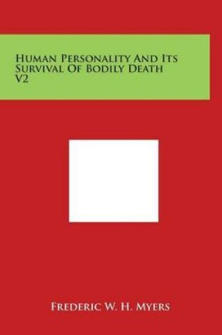 Cover of Human Personality and Its Survival of Bodily Death V2