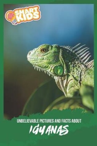 Cover of Unbelievable Pictures and Facts About Iguanas