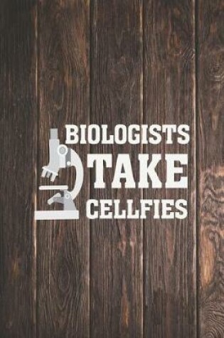 Cover of Biologists take cellfies - Funny Humor Science Journal