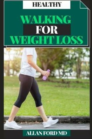 Cover of Healthy Walking for Weight Loss