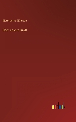 Book cover for Über unsere Kraft