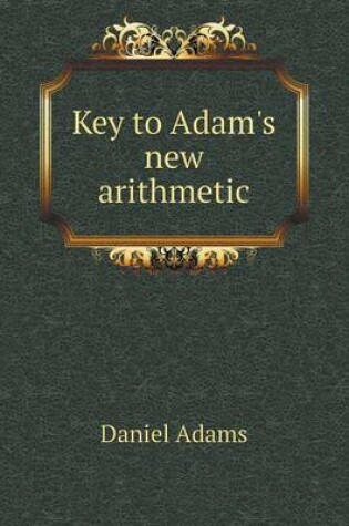 Cover of Key to Adam's new arithmetic