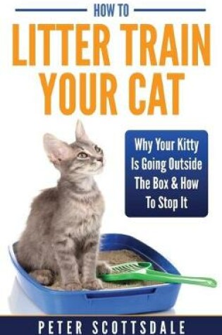 Cover of How To Litter Train Your Cat