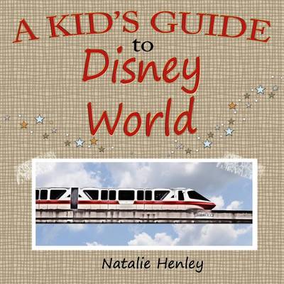 Cover of A Kid's Guide to Disney World