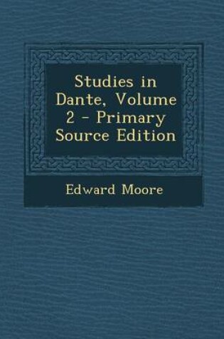 Cover of Studies in Dante, Volume 2 - Primary Source Edition