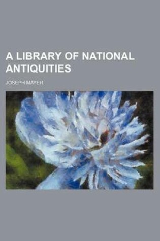 Cover of A Library of National Antiquities