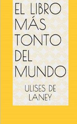 Book cover for El libro más tonto del mundo