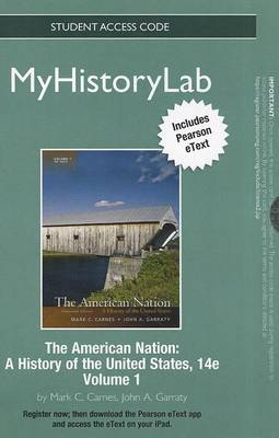 Book cover for NEW MyLab History with Pearson eText Student Access Code Card for The American Nation, Volume 1 (standalone)