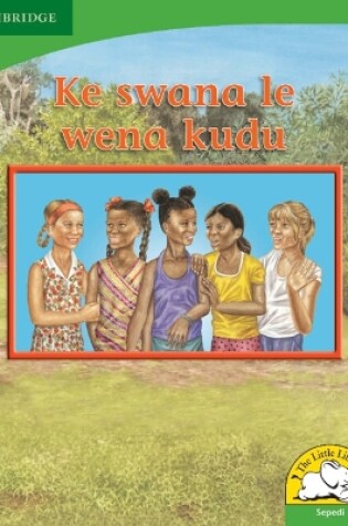 Cover of Ke swana le wena kudu (Sepedi)