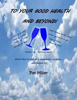 Book cover for To Your Good Health and Beyond