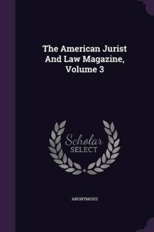 Cover of The American Jurist and Law Magazine, Volume 3