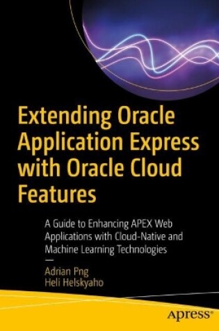 Cover of Extending Oracle Application Express with Oracle Cloud Features