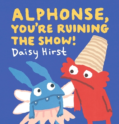 Book cover for Alphonse, You're Ruining the Show!