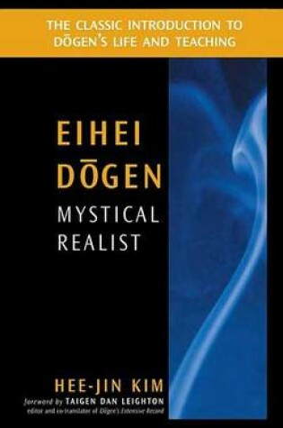 Cover of Eihei Dogen: Mystical Realist