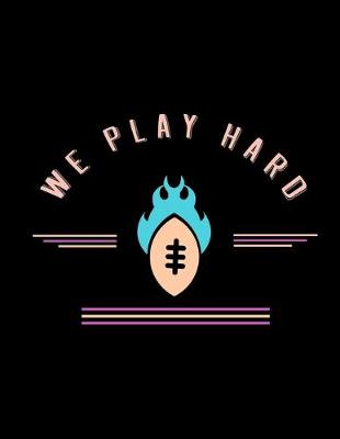 Book cover for We Play Hard