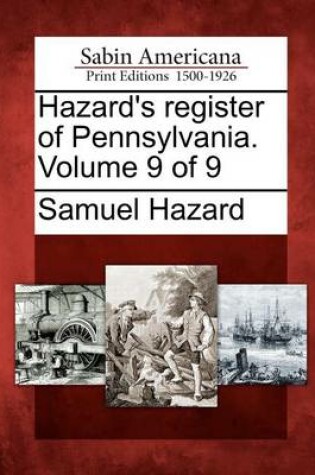 Cover of Hazard's Register of Pennsylvania. Volume 9 of 9