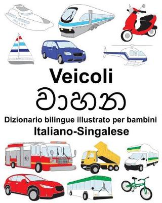 Book cover for Italiano-Singalese Veicoli Dizionario bilingue illustrato per bambini