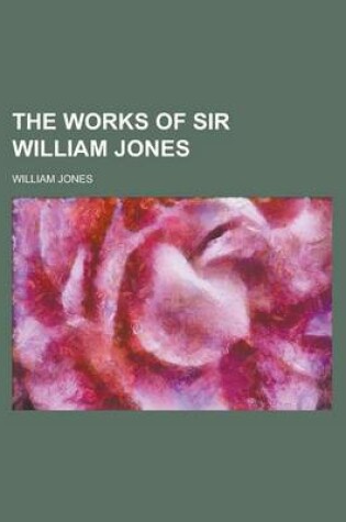 Cover of The Works of Sir William Jones
