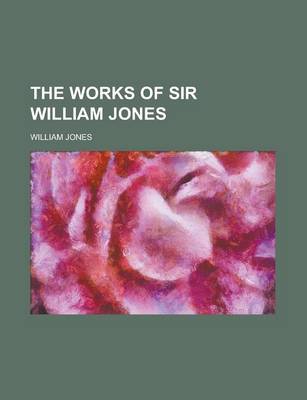 Book cover for The Works of Sir William Jones