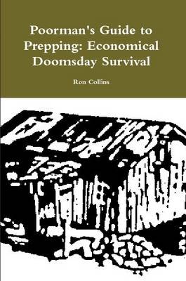 Book cover for Poorman's Guide to Prepping: Economical Doomsday Survival