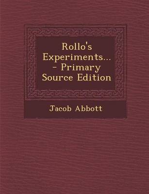 Book cover for Rollo's Experiments... - Primary Source Edition