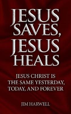 Book cover for Jesus Saves, Jesus Heals