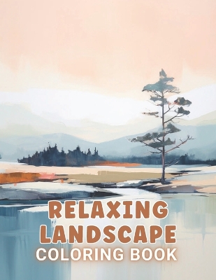 Book cover for Relaxing Landscape Coloring Book For Adults