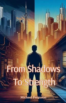 Book cover for From Shadows To Strength