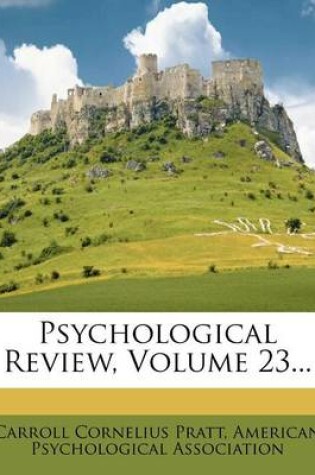 Cover of Psychological Review, Volume 23...