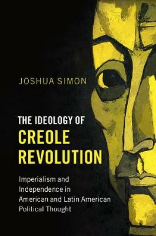 Cover of The Ideology of Creole Revolution