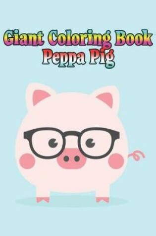 Cover of giant coloring book peppa pig