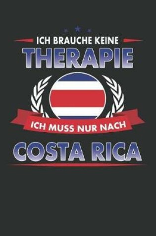 Cover of Ich Brauche Keine Therapie Ich Muss Nur Nach Costa Rica