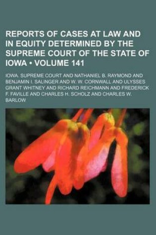 Cover of Reports of Cases at Law and in Equity Determined by the Supreme Court of the State of Iowa (Volume 141)