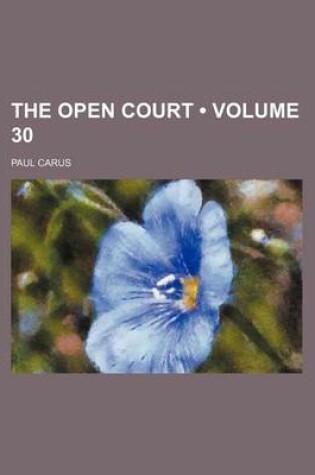 Cover of The Open Court (Volume 30)