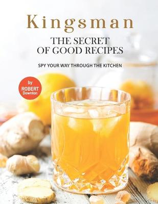 Book cover for Kingsman - The Secret of Good Recipes