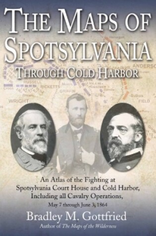 Cover of The Maps of Spotsylvania Through Cold Harbor