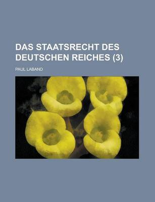 Book cover for Das Staatsrecht Des Deutschen Reiches (3)