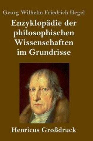 Cover of Enzyklopadie der philosophischen Wissenschaften im Grundrisse (Grossdruck)