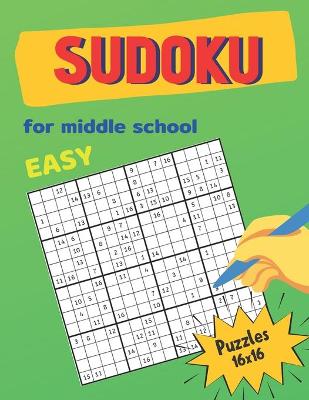 Book cover for Easy Sudoku For Middle School Puzzles 16x16