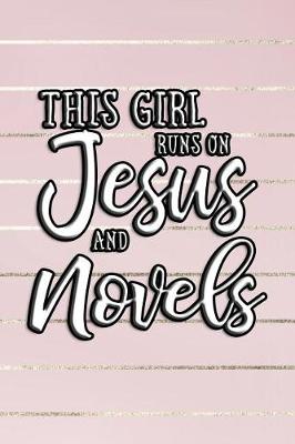 Book cover for This Girl Runs on Jesus and Novels