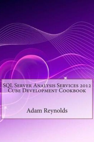 Cover of SQL Server Analysis Services 2012 Cube Development Cookbook