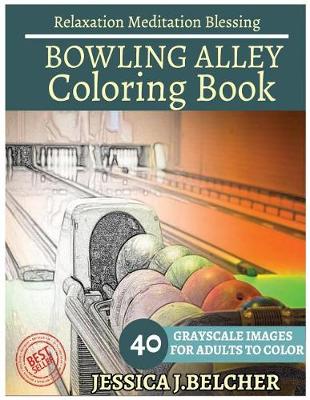 Book cover for Bowling Alley Coloring Book for Adults Relaxation Meditation Blessing